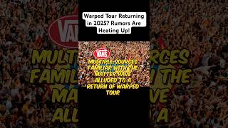 Warped Tour Returning in 2025 Rumors Are Heating Up [upl. by Marela]