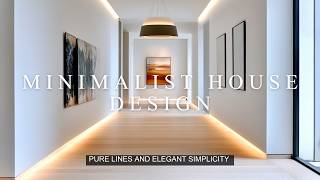 Timeless Minimalism Elevating Home Design with Pure Lines and Elegant Simplicity [upl. by Yasmin]