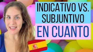 «EN CUANTO» con Indicativo y Subjuntivo en español  ¿Cómo se usa 🇪🇸 [upl. by Mohammad]