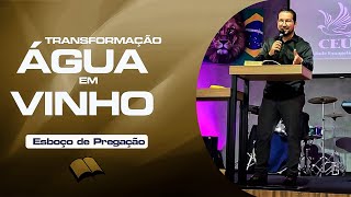 ✅ESBOÇO DE PREGAÇÃO 5 LIÇÕES DA TRASNFORMAÇÃO DA ÁGUA EM VINHO [upl. by Seravaj]