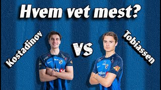 Hvem vet mest Kostadinov vs Tobiassen [upl. by Egor825]