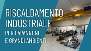 Riscaldamento Industriale per Capannoni e Grandi Ambienti  GIACOMINI [upl. by Lali]