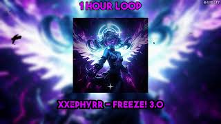 1 HOUR LOOP xxephyrr  FREEZE 30 [upl. by Bilski166]