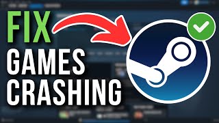 How To Fix Steam Games Keep Crashing  Full Tutorial [upl. by Krall]