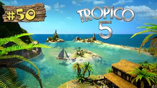 Lets Play Tropico 5 50 Mission 8  Angriff aus dem Nichts DEUTSCH HD [upl. by Verda]