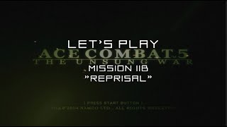 Lets Play Ace Combat 05 Mission 11B  Reprisal [upl. by Willette]