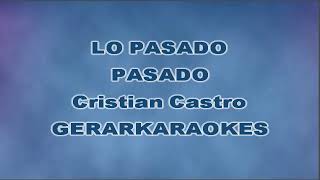 Lo pasado pasado  Cristian Castro  Karaoke [upl. by Renata694]