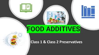 Food Additive Class 1 amp Class 2 Preservatives  Food Preservation  FSSAI FAE amp JAE [upl. by Anaitsirhc]