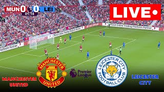 🔴LIVE Manchester United vs Leicester City I Premier League 202425 MATCH  FULL STREAMING I LIVE [upl. by Nonnerb]