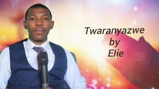 TWARANYAZWE by NTAKIRUTIMANA Elie Official Video lyrics 2024 0785771934 [upl. by Stockwell]