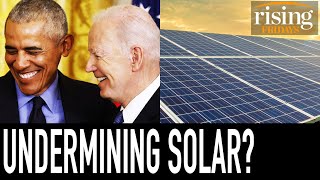 From Obama To Biden How The US Undermines Its Solar Industry David Dayen [upl. by Cupo]