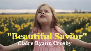 Claire Ryann Crosby Singing quotBeautiful Saviorquot [upl. by Soulier24]