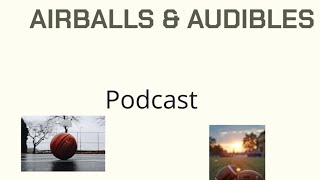 airballs amp audibles EP 5 w special guest Matt Dawg [upl. by Anuhsal882]