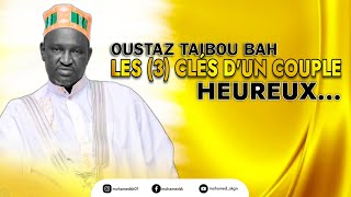 OUSTAZ TAIBOU BAH  les 3 clés dun couple heureux Audio Officiel [upl. by Tsnre]