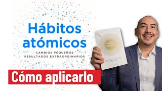 Cómo crear nuevos hábitos  Libro HABITOS ATOMICOS [upl. by Stanleigh938]