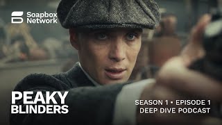 Peaky Blinders Season 1 Episode 1 Breakdown [upl. by Duggan]