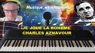 Je joue la Bohême de Charles Aznavour au clavier [upl. by Kcinom]