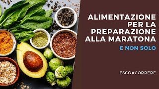 Alimentazione maratona La dieta perfetta per la tua Maratona e Mezza Maratona [upl. by Nwahsak]