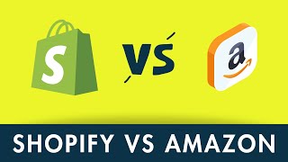 Shopify vs Amazon — Which is Better for Building Your Online Store [upl. by Lon927]