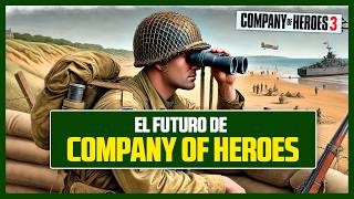 EL FUTURO de RELIC y COMPANY OF HEROES a corto plazo [upl. by Ecyarg]