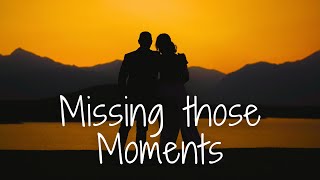 Missing those Moments  English songs with lyrics  English song lyrics [upl. by Whorton]