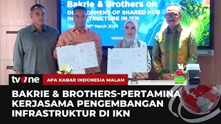 Bakrie amp Brothers Pertamina Teken MoU Pengembangan Infrastruktur di IKN  AKIM tvOne [upl. by Aehsrop]