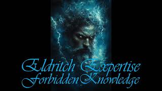 Eldritch Studies Mastery Eldritch Expertise Forbidden Knowledge [upl. by Etterraj]