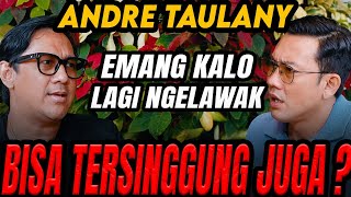 PAS NGELAWAK TERSINGGUNG GW GA PERNAH MAU TUNJUKIN WALUPUN GW ADA SAKIT HATI ANDRE TAULANY [upl. by Kwok661]