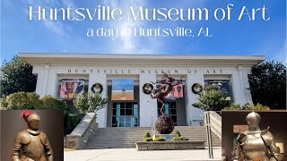 Huntsville Museum of Art the Age of Armor Exhibition A day in Huntsville Alabama [upl. by Ocana]