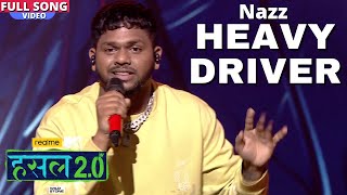 Heavy Driver  Nihar Hodawadekar aka Nazz  Hustle 20 [upl. by Harolda910]