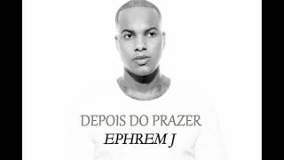 EPHREM J  Depois Do Prazer AUDIO Bachata 2017 [upl. by Georges722]