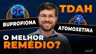 🧠 TDAH Qual o MELHOR remédio Atomoxetina vs Bupropiona [upl. by Kathrine]