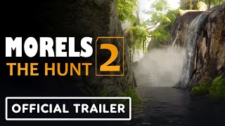 Morels The Hunt 2  Official Gameplay Trailer [upl. by Idonna]