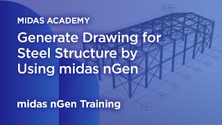 Generate Drawing for Steel Structure by Using midas nGen [upl. by Ennovahc]