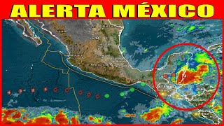 🚨LLUVIAS MÉXICO CDMX QuintanaRoo Campeche Chiapas Oaxaca Tabasco Veracruz Yucatán Guerrero [upl. by Asilegna82]