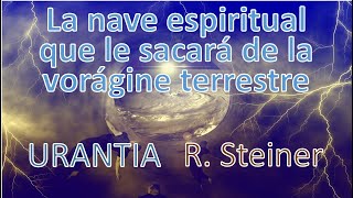 Cómo salir de la cárcel terrestre y viajar hacia las estrellas espirituales Urantia Rudolf Steiner [upl. by Vescuso499]