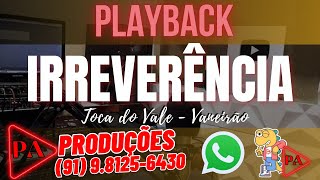 Playback  Irreverência Forró Toca do Vale Vaneirão [upl. by Akirahc]