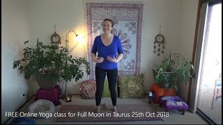 FREE Online Yoga class for Full Moon in Taurus 25th Oct 2018 [upl. by Favien653]