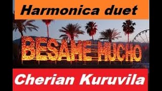 BESAME MUCHO Latin music  Harmonica duet  Cherian Kuruvila Kuntal Sil [upl. by Nohsyar]