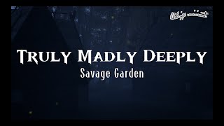 🎶Truly Madly Deeply Lyrics  Savage Garden  90s Hits🔊 [upl. by Noyes]