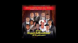 Jésus metsmoi au dos  Groupe Gospel International RDC speed up [upl. by Jablon]