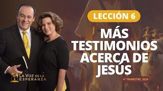 Escuela Sabática  Lección 6 Más Testimonios Acerca de Jesús  Noviembre 9 [upl. by Eatnoed]