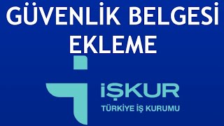 İşkur Güvenlik Belgesi Ekleme Nasıl Yapılır [upl. by Lavelle140]