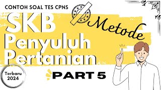 Contoh Soal Tes SKB CPNS Tahun 2024 Penyuluh Pertanian Part 4Metode penyuluhpertanian skbcpnsskb [upl. by Ode]