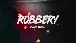 Juice WRLD  Robbery Lyrics [upl. by Annayehc]