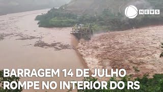 Barragem 14 de Julho rompe no interior do Rio Grande do Sul [upl. by Jenelle380]