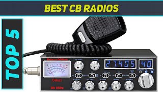 Top 5 Best CB Radios in 2024 [upl. by Mord]