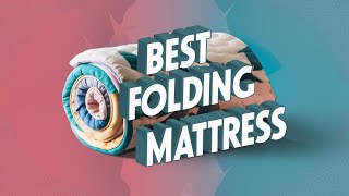 Best Folding Mattresses 2024 👌 Top 5 Best Folding Mattresses Reviews [upl. by Evanne567]