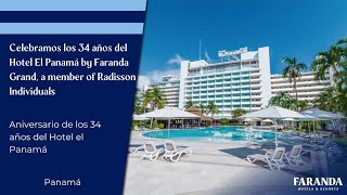 Celebramos los 34 años del Hotel El Panamá by Faranda Grand a member of Radisson Individuals [upl. by Knutson893]