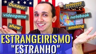 ESTRANGEIRISMO NO BRASIL  Palavras em inglês com sentido diferente em português [upl. by Malinowski]